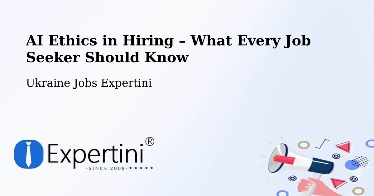 AI Ethics in Recruitment & Hiring – Dnipro - Dnipro, Ukraine Jobs Expertini